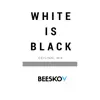 Beeskov - White is Black - Single